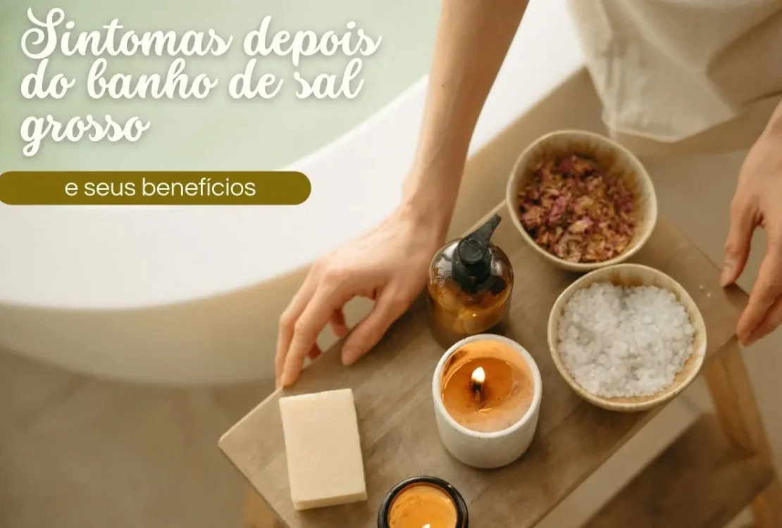 Sintomas depois do banho de sal grosso