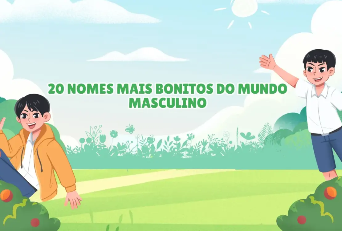 20 nomes mais bonitos do mundo masculino