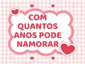 com quantos anos pode namorar