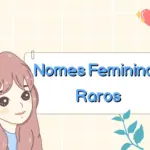 Nomes Femininos Raros